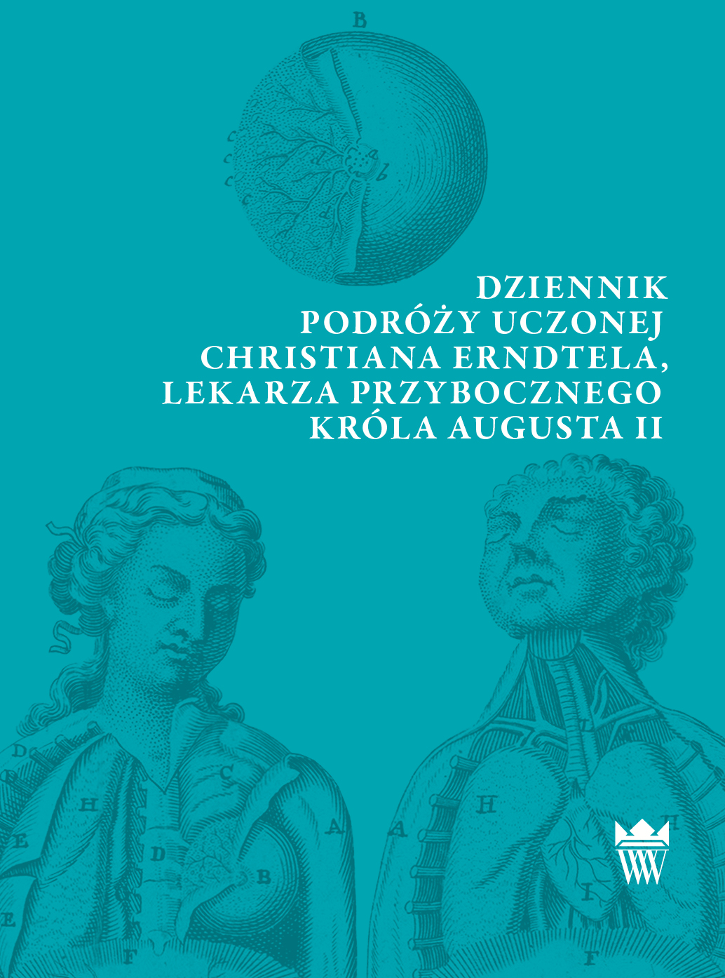 Dziennik podróży uczonej Christiana Erndtela, lekarza przybocznego Augusta II