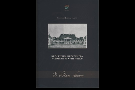 Królewska rezydencja w Żółkwi w XVIII wieku tom II 2009