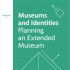 Museums and Identities. Planning an Extended Museum