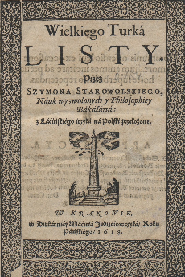 Kserokopia strony tytułowej dzieła pt: Wielkiego Turka listy autorstwa Szymona Starowolskiego. Na środkowym polu napisy i grafika przedstawiająca obelisk, wokół roślinna bordiura.