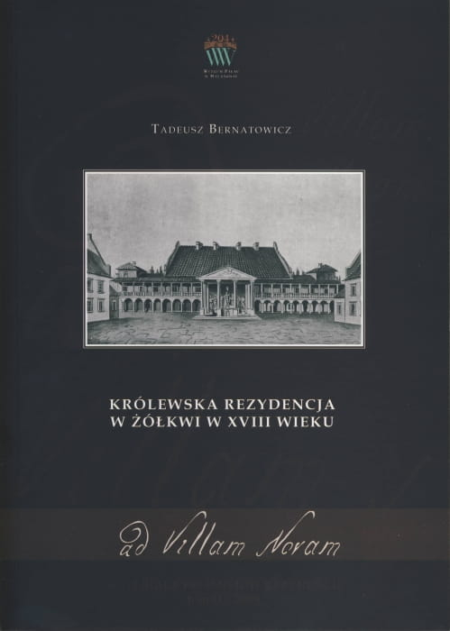 Okładka do publikacji "Ad Villam Novam. Królewska rezydencja w Źółkwi w XVIII w. - tom II". Na czarnym tle grafika z budowlą.