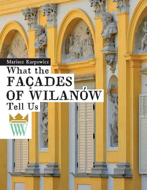 Okładka do publikacji "What the Facades of Wilanów Tell Us". Przedstawia fragment fasady pałacu w Wilanowie. 