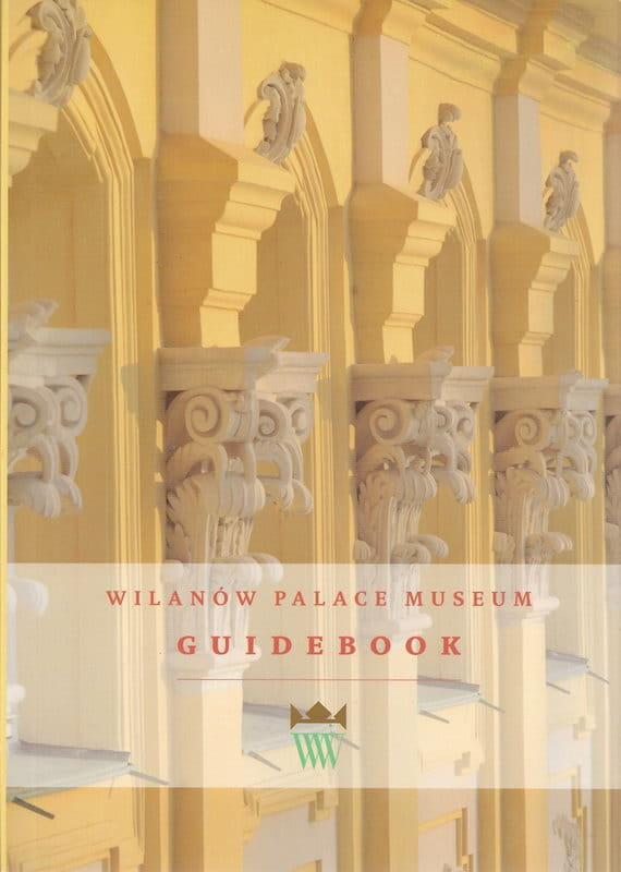 Okładka do publikacji "Guidebook - Wilanów Palace Museum". Przedstawia fragment fasady pałacu w Wilanowie. 