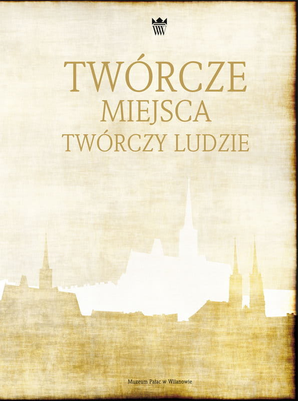 Okładka do publikacji "Twórcze miejsca, twórczy ludzie". Przedstawia widok na zarysy miasta z wieżami. 