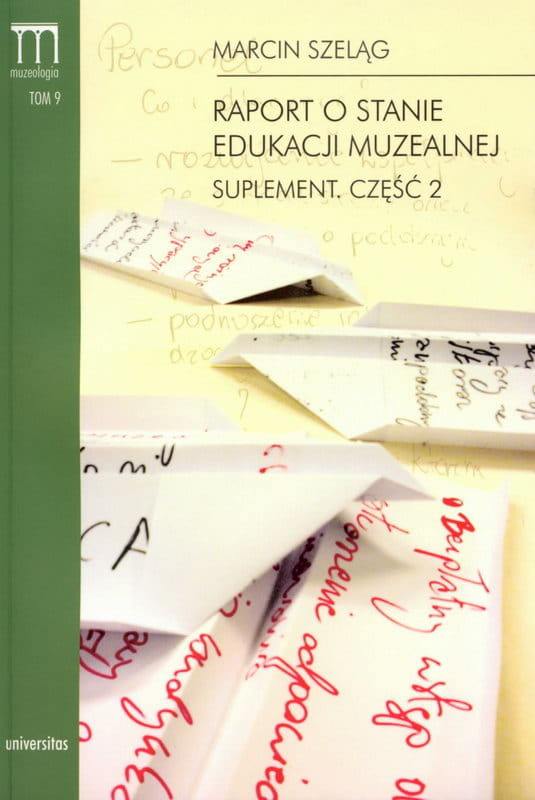 Okładka do publikacji "Raport o stanie edukacji muzealnej. Suplement. Część 2". Na żółtym tle kartki papieru z rękopisami. 