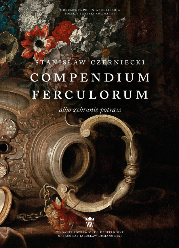 Okładka do książki Stanisława Czernieckiego pt. "Compendium Ferculorum albo Zebranie Potraw". Na okładce fragment martwej natury z dzbanem i kwiatami. 