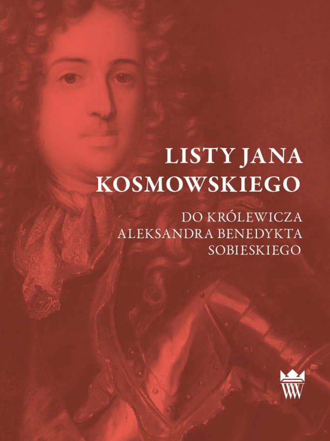 Okładka do książki "Listy Jana Kosmowskiego do królewicza Aleksandra Benedykta Sobieskiego". 