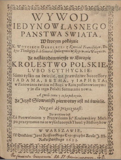 Stara pożółkła karta z księgi. Jest to strona tytułowa dzieła Wojciecha Dembołęckiego „Wywód jedynowłasnego państwa świata”. 