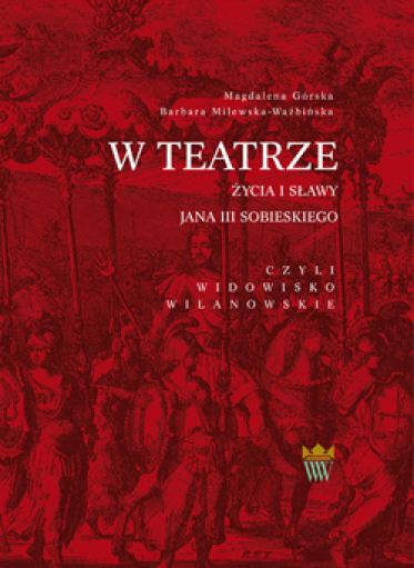 Czerwona okładka książki z ryciną uroczystego pochodu, na której król Jan III w otoczeniu mitologicznych postaci, jedzie na koniu pod zdobionym baldachimem.