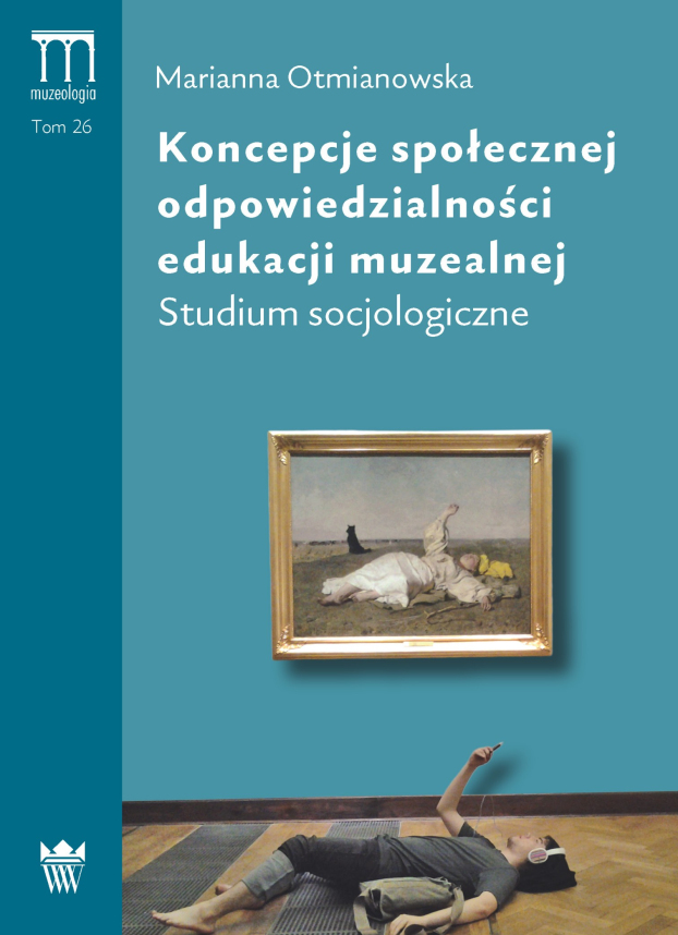 Okładka do publikacji pt. "Koncepcje społecznej odpowiedzialności edukacji muzealnej. Studium socjologiczne"